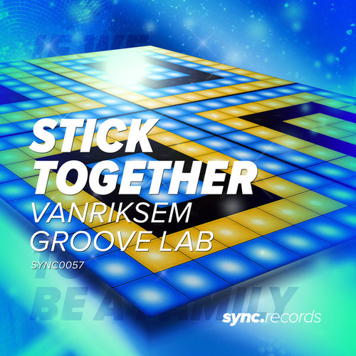 Vanriksem, Groove Lab - Stick Together [SYNC0057]